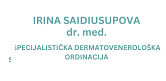 ORDINACIJA ZA MEDICINSKU I ESTETSKU DERMATOLOGIJU DR. IRINA SAIDIUSUPOVA
